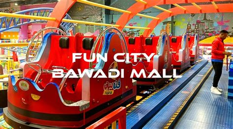 Fun City – Bawadi.